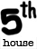 5th House